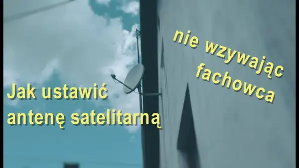 Jak ustawić kąt elewacji anteny satelitarnej i poprawić sygnał